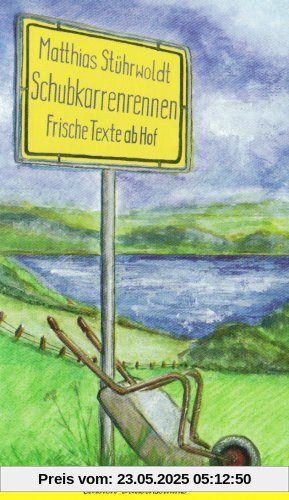 Schubkarrenrennen: Frische Texte ab Hof
