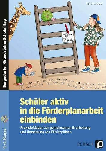 Schüler aktiv in die Förderplanarbeit einbinden: Praxisleitfaden zur gemeinsamen Erarbeitung u... Schüler aktiv in die Förderplanarbeit einbinden: Praxisleitfaden zur gemeinsamen Erarbeitung u...