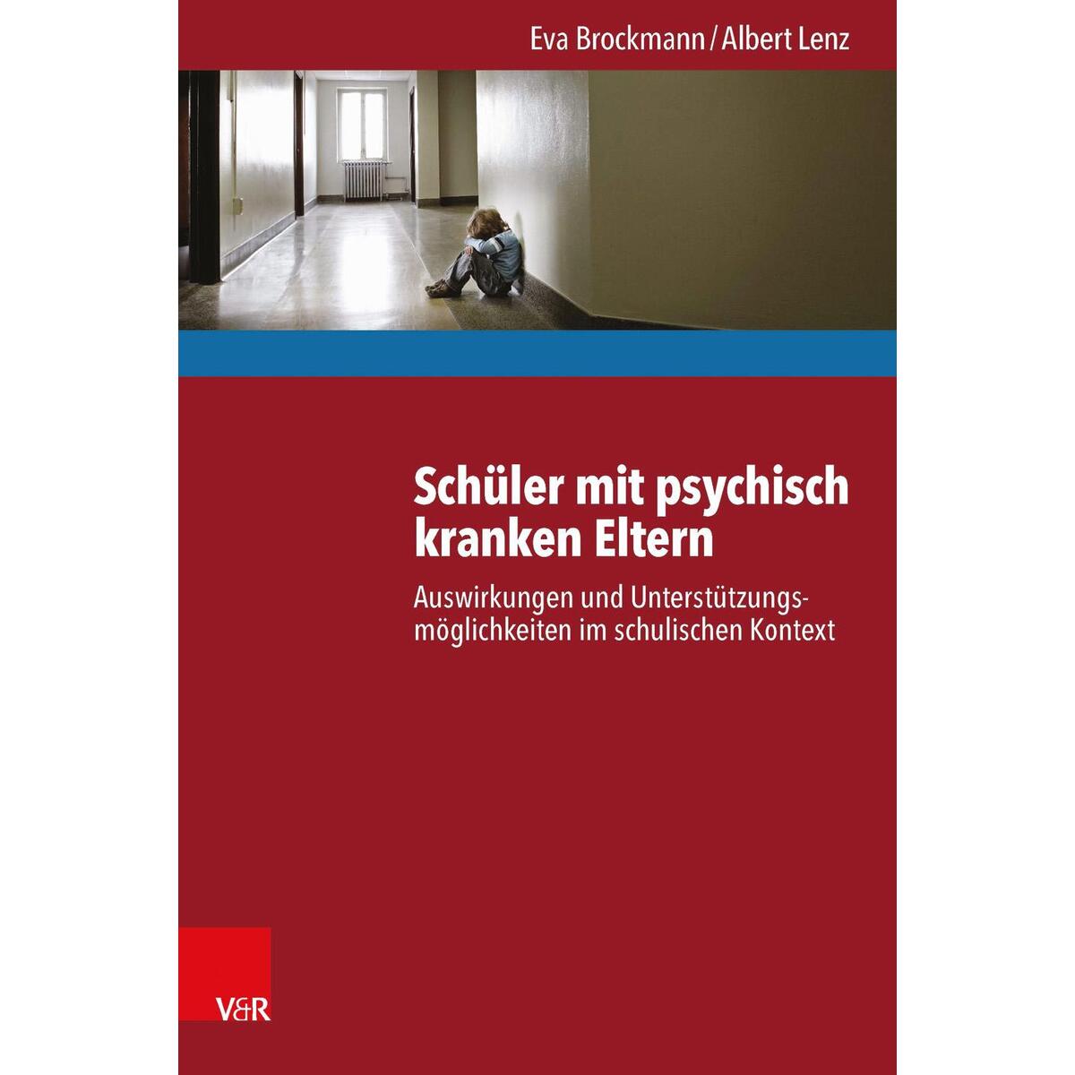 Schüler mit psychisch kranken Eltern Schüler mit psychisch kranken Eltern von Vandenhoeck + Ruprecht