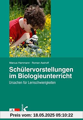 Schülervorstellungen im Biologieunterricht: Ursachen für Lernschwierigkeiten