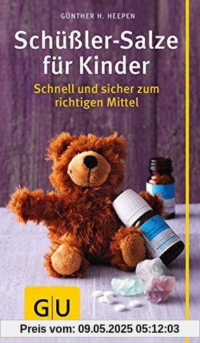 Schüßler-Salze für Kinder: Schnell und sicher zum richtigen Mittel (GU Kompasse Partnerschaft & Familie)