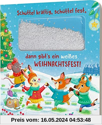 Schüttel-Pappe: Schüttel kräftig, schüttel fest, dann gibt’s ein weißes Weihnachtsfest!: Mitmachbuch mit Schneeflocken