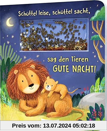 Schüttel-Pappe: Schüttel leise, schüttel sacht, sag den Tieren Gute Nacht!: Mitmach-Buch mit Traumsternchen