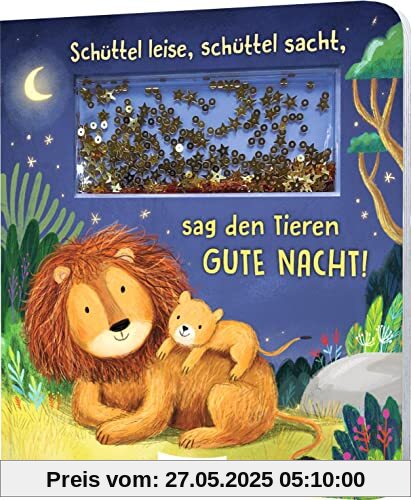 Schüttel-Pappe: Schüttel leise, schüttel sacht, sag den Tieren Gute Nacht!: Mitmach-Buch mit Traumsternchen