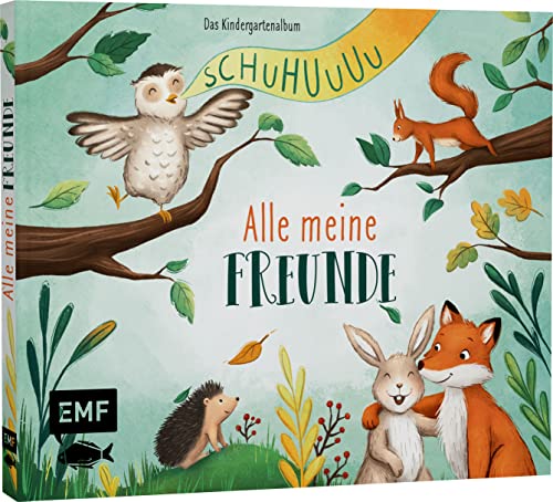 Schuhuuu – Alle meine Freunde – Das Kindergartenalbum (Waldtiere): Das Freundebuch ab 3 Jahren mit Geburtstagskalender, Steckbriefen für Erzieher und Seiten zum gemeinsamen Gestalten Schuhuuu – Alle meine Freunde – Das Kindergartenalbum (Waldtiere): Das Freundebuch ab 3 Jahren mit Geburtstagskalender, Steckbriefen für Erzieher und Seiten zum gemeinsamen Gestalten