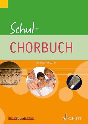 Schul-Chorbuch: für allgemeinbildende Schulen. gleich- oder dreistimmig (SSA, SAA (SAM)). Chorbuch. (kunter-bund-edition) von Schott Music