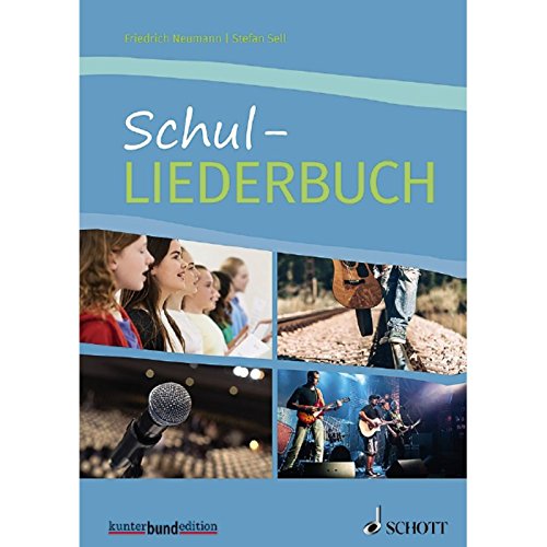 Schul-Liederbuch: für allgemein bildende Schulen. Gesang und Gitarre, Klavier. Liederbuch. (kunter-bund-edition)
