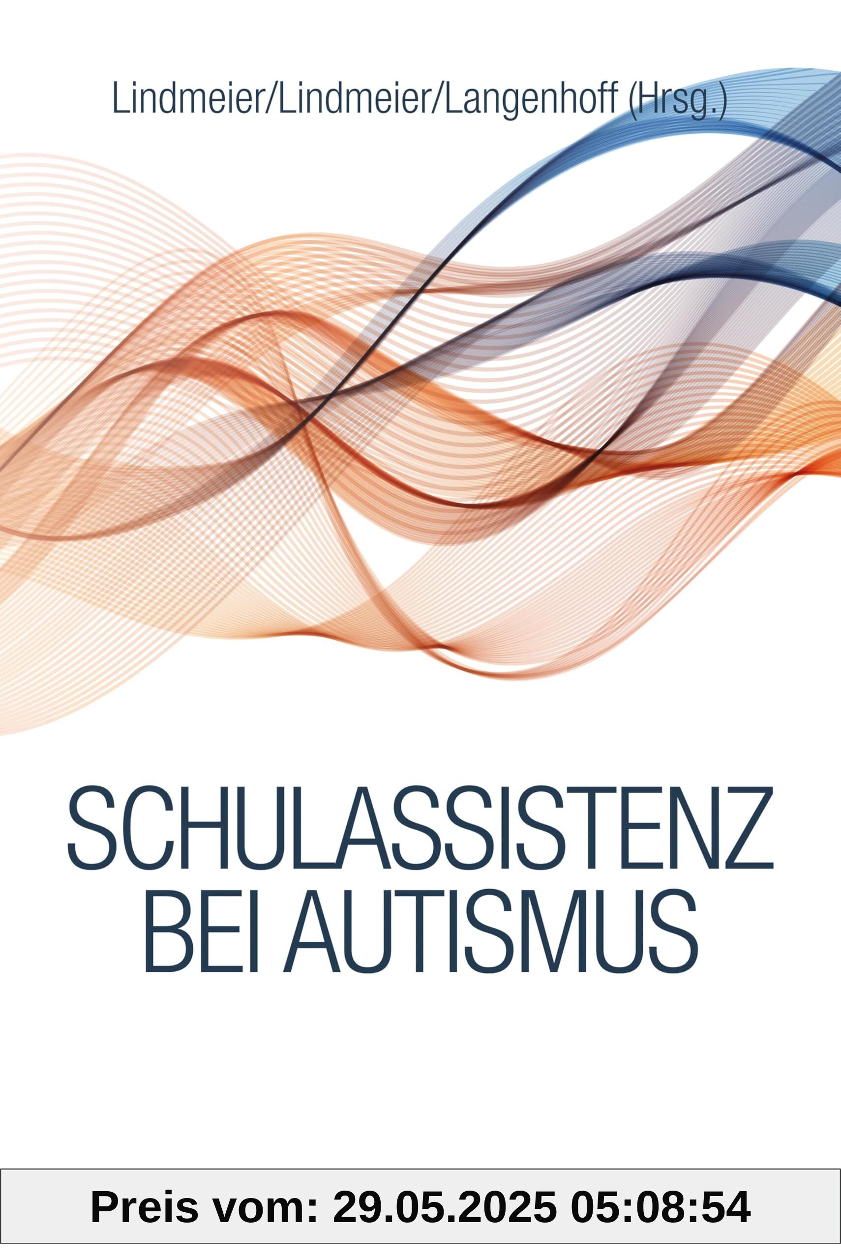 Schulassistenz bei Autismus (Pädagogik im Autismus-Spektrum, 3, Band 3)