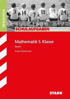 Schulaufgaben Realschule Bayern - Mathematik 5. Klasse von Stark / Stark Verlag
