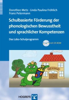 Schulbasierte Förderung der phonologischen Bewusstheit und sprachlicher Kompetenzen, m. CD-ROM von Hogrefe Verlag