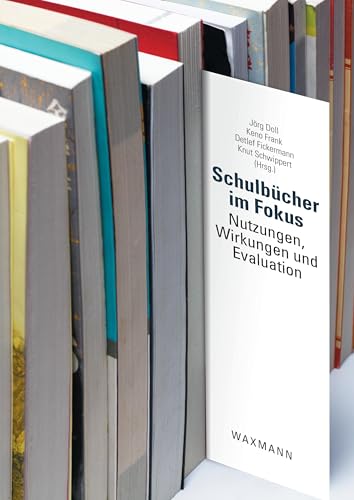 Schulbücher im Fokus: Nutzungen, Wirkungen und Evaluation
