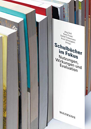 Schulbücher im Fokus: Nutzungen, Wirkungen und Evaluation Schulbücher im Fokus: Nutzungen, Wirkungen und Evaluation