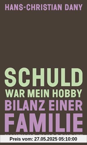 Schuld war mein Hobby: Bilanz einer Familie (Flugschrift)