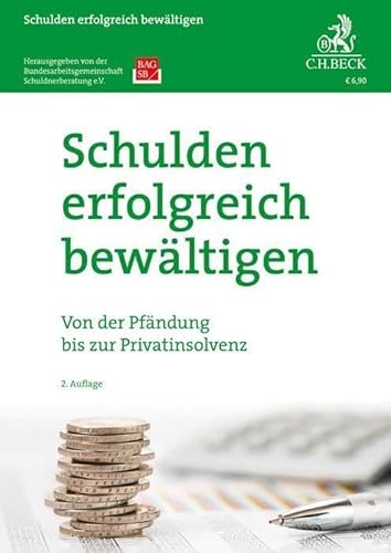 Schulden erfolgreich bewältigen: Von der Pfändung bis zur Privatinsolvenz (Vorsorgebroschüren) von C.H.Beck