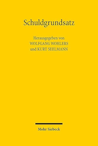 Schuldgrundsatz: Entstehung - Entwicklungsgeschichte - aktuelle Herausforderungen