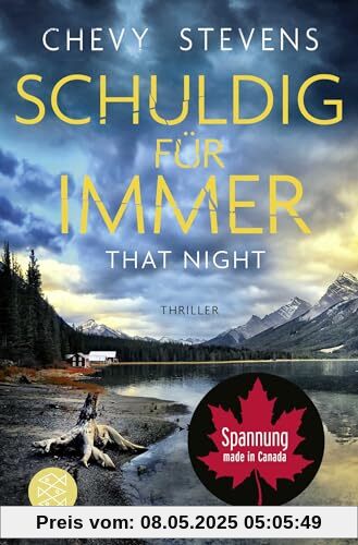 Schuldig für immer - That Night: Thriller | »Intensiv und verstörend.« Lee Child