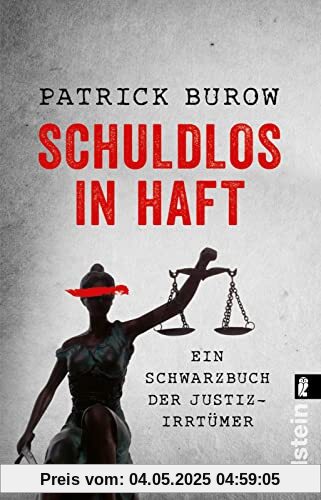 Schuldlos in Haft: Ein Schwarzbuch der Justizirrtümer | Fatale Fehlurteile und ihre Opfer