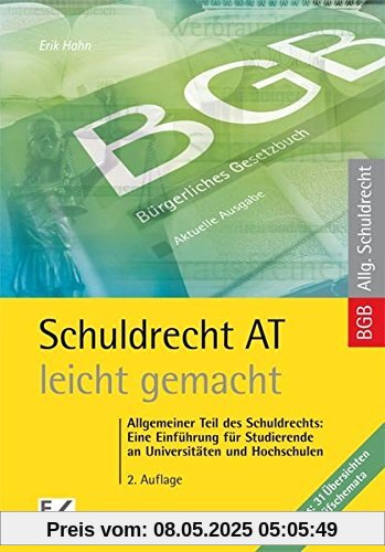 Schuldrecht AT- leicht gemacht: Allgemeiner Teil des Schuldrechts: Eine Einführung für Studierende an Universitäten und Hochschulen (GELBE SERIE)