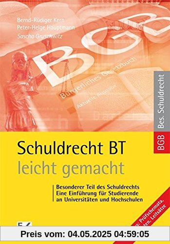 Schuldrecht BT- leicht gemacht®: Besonderer Teil des Schuldrechts: Eine Einführung für Studierende an Universitäten und Hochschulen (GELBE SERIE)