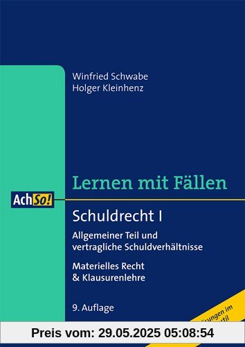 Schuldrecht I: Allgemeiner Teil und vertragliche Schuldverhältnisse Materielles Recht & Klausurenlehre Schuldrecht I: Allgemeiner Teil und vertragliche Schuldverhältnisse Materielles Recht & Klausurenlehre