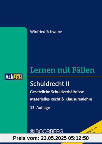 Schuldrecht II: Gesetzliche Schuldverhältnisse - Materielles Recht & Klausurenlehre, Lernen mit Fällen (AchSo!)