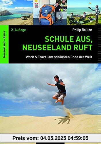Schule aus, Neuseeland ruft: Work & Travel am schönsten Ende der Welt