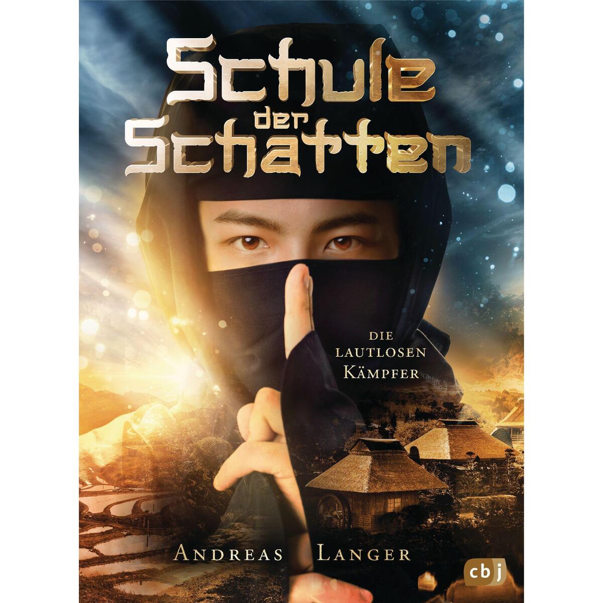 Schule der Schatten - Die lautlosen Kämpfer Schule der Schatten - Die lautlosen Kämpfer von cbj