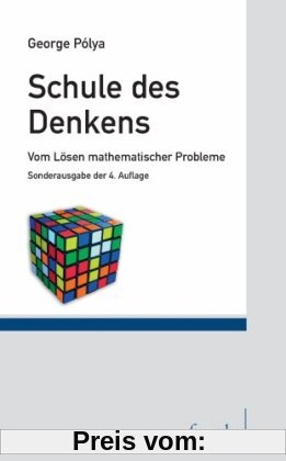 Schule des Denkens: Vom Lösen mathematischer Probleme