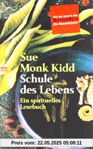 Schule des Lebens: Ein spirituelles Lesebuch