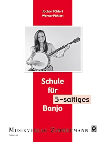 Schule für Banjo (5saitig): Banjo (5-saitig). von Musikverlag Zimmermann