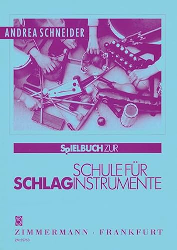 Schule für Schlaginstrumente: Gruppenunterricht im Elementarbereich. Schlaginstrumente. Spielbuch.