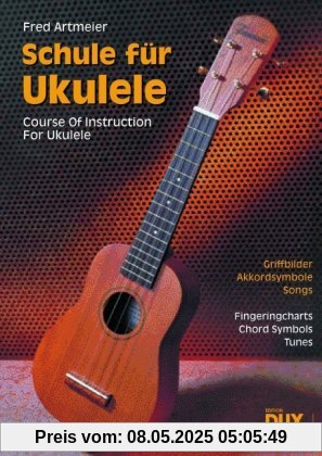 Schule für Ukulele: Griffbilder, Akkordsymbole, Songs Schule für Ukulele: Griffbilder, Akkordsymbole, Songs