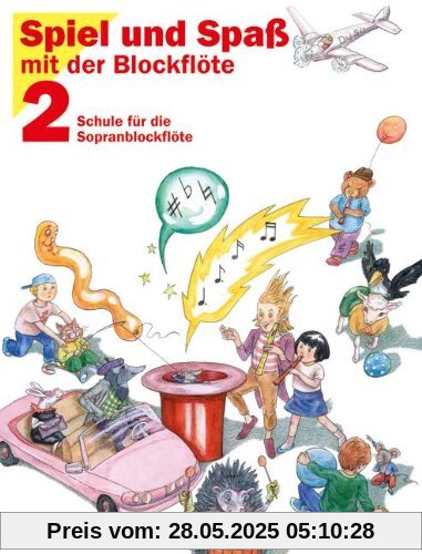Schule für die Sopranblockflöte, Bd.2: Schule für die Sopranblockflöte, barocke Griffweise (Spiel und Spaß mit der Blockflöte)