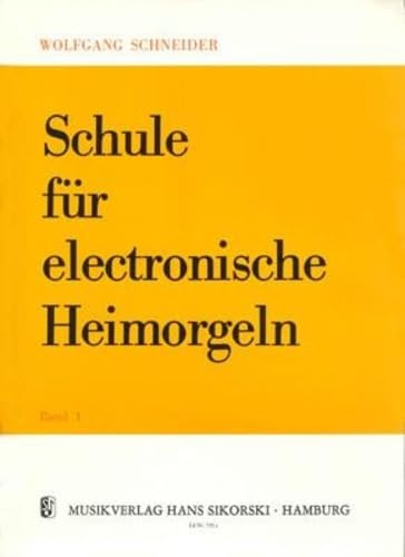 Schule für electronische Heimorgeln: Bd 1