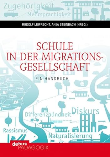 Schule in der Migrationsgesellschaft: Ein Handbuch. Bd. I: Grundlagen - Differenzlinien - Fachdidaktiken; Bd. II: Sprache - Rassismus - Professionalität von Debus Pdagogik Verlag