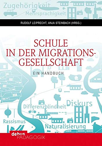 Schule in der Migrationsgesellschaft: Ein Handbuch. Bd. I: Grundlagen - Differenzlinien - Fachdidaktiken; Bd. II: Sprache - Rassismus - Professionalität von Debus Pdagogik Verlag