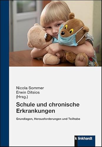 Schule und chronische Erkrankungen: Grundlagen, Herausforderungen und Teilhabe von Klinkhardt, Julius