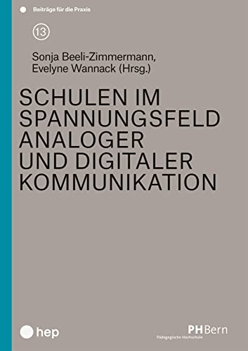 Schulen im Spannungsfeld analoger und digitaler Kommunikation von hep verlag