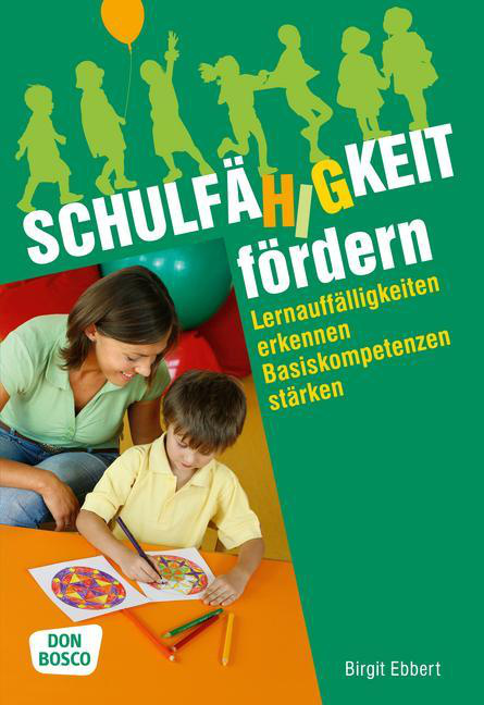 Schulfähigkeit fördern Schulfähigkeit fördern von Don Bosco Medien