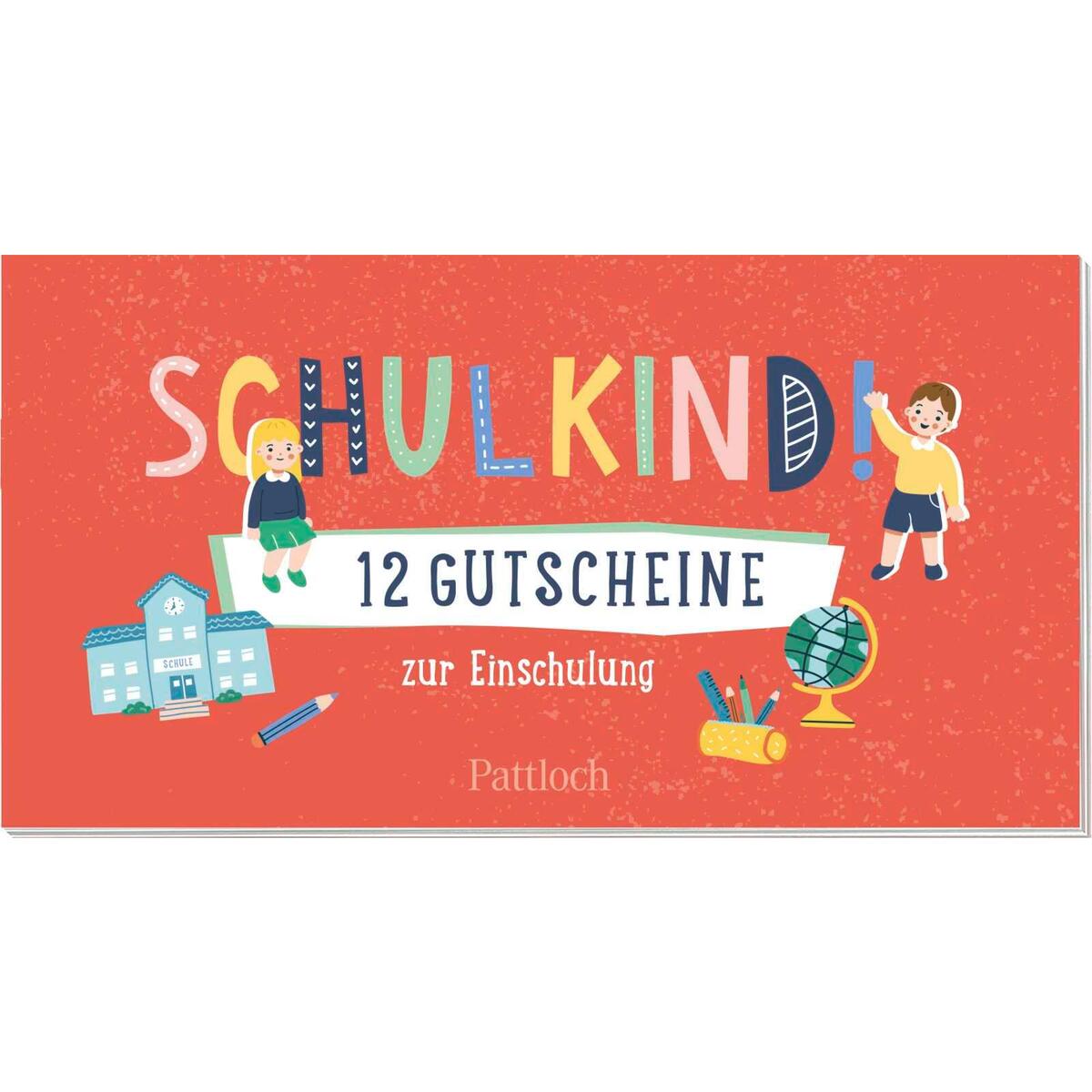 Schulkind! 12 Gutscheine zur Einschulung Schulkind! 12 Gutscheine zur Einschulung von Pattloch Geschenkbuch
