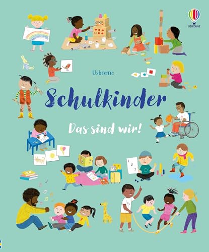 Schulkinder – Das sind wir!: Bilderbuch erweitert den Wortschatz rund um das Thema Schule – für Kinder ab 4 Jahren (Das-sind-wir-Reihe) von Usborne Publishing