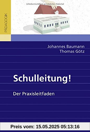 Schulleitung!: Der Praxisleitfaden