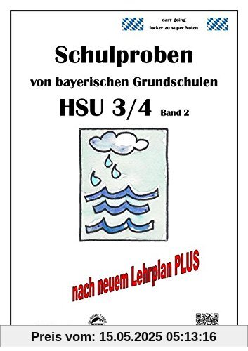 Schulproben von bayerischen Grundschulen HSU 3/4 Band 2 mit ausführlichen Lösungen nach LehrplanPLUS Schulproben von bayerischen Grundschulen HSU 3/4 Band 2 mit ausführlichen Lösungen nach LehrplanPLUS