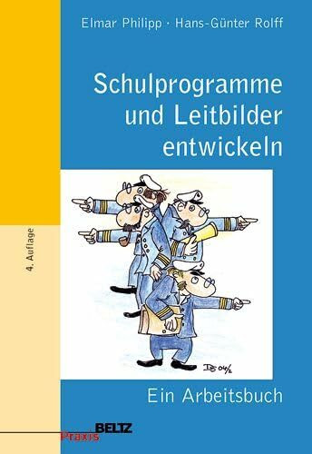 Schulprogramme und Leitbilder entwickeln: Ein Arbeitsbuch (Beltz P�dagogik)