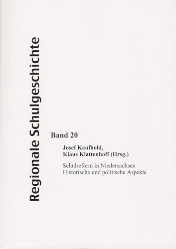 Schulreform in Niedersachsen - Historische und politische Aspekte (Regionale Schulgeschichte) von Florian Isensee GmbH