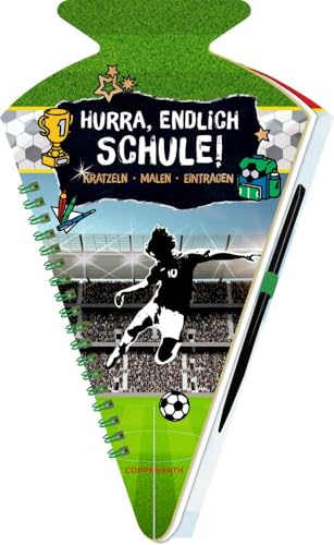 Schultüten-Kratzelbuch - Fußball - Hurra, endlich Schule!: Kratzeln, Malen, Eintragen von COPPENRATH, MÜNSTER