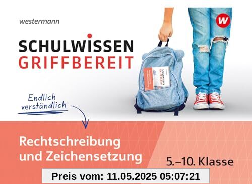 Schulwissen griffbereit: Rechtschreibung und Zeichensetzung (Schulwissen griffbereit: Ausgabe 2023)