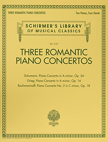 Three Romantic Piano Concertos: Schirmer's Library of Musical Classics, Vol. 2127