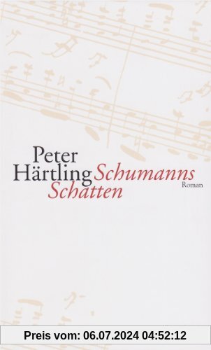 Schumanns Schatten: Roman: Variationen über mehrere Personen