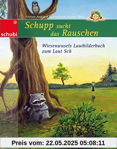 Schupp sucht das Rauschen: Wiesenwusels Lautbilderbuch zum Laut SCH